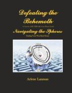 Defeating the Behemoth: Navigating the Spheres di Arlene Lanman edito da BOOKBABY