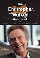 The Christopher Walken Handbook - Everything You Need To Know About Christopher Walken edito da Emereo Pty Limited
