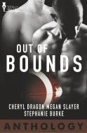 Out of Bounds di Stephanie Burke, Cheryl Dragon, Megan Slayer edito da Total-E-Bound Publishing