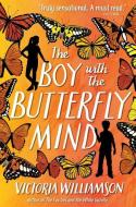 The Boy With The Butterfly Mind di Victoria Williamson edito da Floris Books