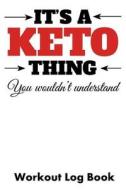 ITS A KETO THING YOU WOULDNT U di William Gibstat edito da INDEPENDENTLY PUBLISHED