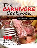 The carnivore cookbook for keto enthusiasts di Stacey Cunningham edito da Stacey Cunningham