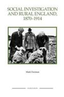 Social Investigation and Rural England, 1870-1914 di Mark Freeman edito da Boydell Press