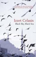 Black Sky, Black Sea di Izzet Celasin edito da Quercus Publishing Plc
