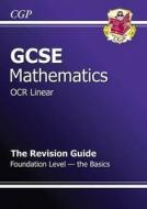 Gcse Maths Ocr B Revision Guide - Foundation The Basics (a*-g Resits) di Richard Parsons edito da Coordination Group Publications Ltd (cgp)
