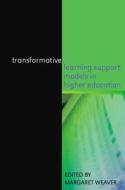 Transformative Learning Support Models in Higher Education: Educating the Whole Student di Margaret Weaver edito da NEAL SCHUMAN PUBL