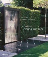 Gardens of Luciano Giubbilei di Andrew Wilson, Tom Stuart-Smith edito da Merrell Publishers Ltd