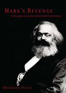 Marx's Revenge: The Resurgence of Capitalism and the Death of Statist Socialism di Meghnad Desai edito da Verso