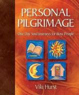 Personal Pilgrimage di Viki Hurst edito da Northstone Publishing