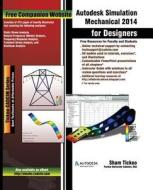 Autodesk Simulation Mechanical 2014 for Designers di Cadcim Technologies, Prof Sham Tickoo Purdue Univ edito da Cadcim Technologies