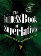 The Guinness Book of Superlatives: The Original Book of Fascinating Facts di Books edito da CLYDESDALE PR