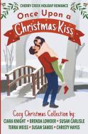 Once Upon a Christmas Kiss di Ciara Knight, Brenda Lowder, Susan Carlisle edito da LIGHTNING SOURCE INC
