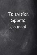 Television Sports Journal Chalkboard Design: (Notebook, Diary, Blank Book) di Distinctive Journals edito da Createspace Independent Publishing Platform