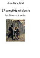 37annuités et demie di Anne-Marie Gillet edito da Books on Demand