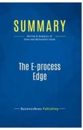 Summary: The E-process Edge di Businessnews Publishing edito da Business Book Summaries