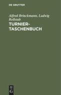 Turnier-Taschenbuch: [Schach] di Alfred Brinckmann, Ludwig Rellstab edito da Walter de Gruyter