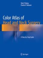 Color Atlas of Head and Neck Surgery di Siba P. Dubey, Charles P. Molumi edito da Springer-Verlag GmbH