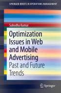 Optimization Issues In Web And Mobile Advertising di Subodha Kumar edito da Springer International Publishing Ag