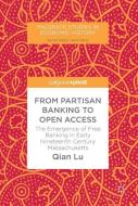 From Partisan Banking to Open Access di Qian Lu edito da Springer International Publishing