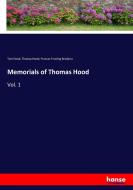 Memorials of Thomas Hood di Tom Hood, Thomas Hood, Frances Freeling Broderip edito da hansebooks