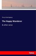 The Happy Wanderer di Percy Hemingway edito da hansebooks