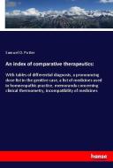 An index of comparative therapeutics: di Samuel O. Potter edito da hansebooks