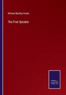 The Free Speaker di William Bentley Fowle edito da Salzwasser-Verlag