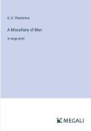 A Miscellany of Men di G. K. Chesterton edito da Megali Verlag