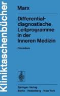 Differentialdiagnostische Leitprogramme In Der Inneren Medizin di H. Marx edito da Springer-verlag Berlin And Heidelberg Gmbh & Co. Kg