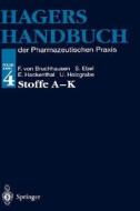 Hagers Handbuch Der Pharmazeutischen Praxis: Folgeband 4: Stoffe A-K edito da Springer