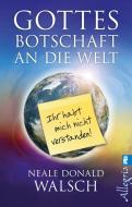 Gottes Botschaft an die Welt di Neale Donald Walsch edito da Ullstein Taschenbuchvlg.