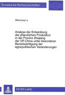 Analyse der Entwicklung der pflanzlichen Produktion in der Provinz Zhejiang der VR China unter besonderer Berücksichtigu di Wencong Lu edito da Lang, Peter GmbH