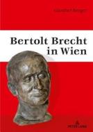 Bertolt Brecht in Wien di Günther Berger edito da Lang, Peter GmbH