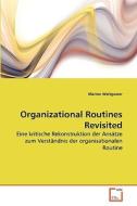 Organizational Routines Revisited di Marion Weitgasser edito da VDM Verlag