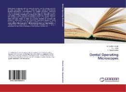 Dental Operating Microscopes di Kumari Ashwathy, Usha H L, Vijayalakshmi L edito da Lap Lambert Academic Publishing