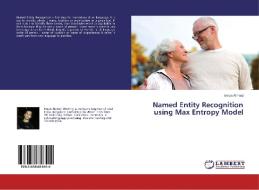 Named Entity Recognition using Max Entropy Model di Imran Ahmed edito da LAP Lambert Academic Publishing