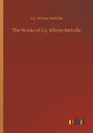 The Works of G.J. Whyte-Melville di G. J. Whyte-Melville edito da Outlook Verlag