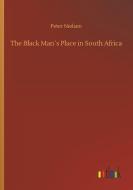 The Black Man´s Place in South Africa di Peter Nielsen edito da Outlook Verlag