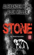 Stone II di Alex Miller, Alexander Kühl edito da Books on Demand