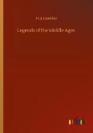 Legends of the Middle Ages di H. A Guerber edito da Outlook Verlag
