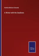 A Winter with the Swallows di Matilda Betham-Edwards edito da Salzwasser-Verlag
