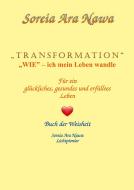 Transformation Wie ich mein Leben wandle di Gabriele Soreia Hampp edito da Books on Demand
