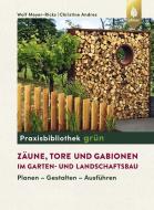 Zäune, Tore und Gabionen im Garten- und Landschaftsbau di Wolf Meyer-Ricks, Andres Christine edito da Ulmer Eugen Verlag