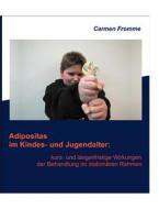 Adipositas Im Kindes- Und Jugendalter di Carmen Fromme edito da Books On Demand