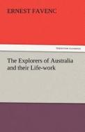 The Explorers of Australia and their Life-work di Ernest Favenc edito da tredition GmbH