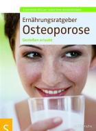 Ernährungsratgeber Osteoporose di Sven-David Müller, Christiane Weißenberger edito da Schlütersche Verlag