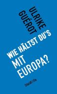 Wie hältst du's mit Europa? di Ulrike Guérot edito da Steidl Gerhard Verlag