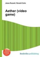 Aether (video Game) di Jesse Russell, Ronald Cohn edito da Book On Demand Ltd.