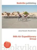 64th Air Expeditionary Group di Jesse Russell, Ronald Cohn edito da Book On Demand Ltd.