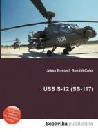 USS S-12 (Ss-117) edito da BOOK ON DEMAND LTD